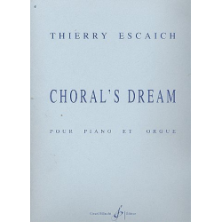 Choral's Dream : pour - Thierry Escaich