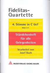 Fidelitas-Quartette - 4. Stimme in C tief (Bässe) - Josef Bach
