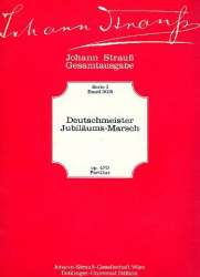 Deutschmeister Jubiläums-Marsch op.470 : - Johann Strauß / Strauss (Sohn)