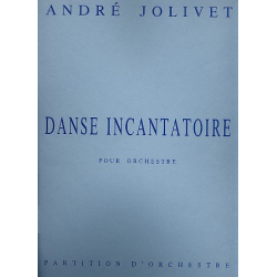 Danse Incantatoire : pour orchestre - André Jolivet