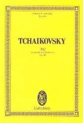 Studienpartitur: Overture 1812, op. 49 - Piotr Ilich Tchaikowsky (Pyotr Peter Ilyich Iljitsch Tschaikovsky)