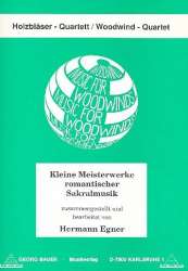 Kleine Meisterwerke romantischer Sakralmusik für Holzbläser - Quartett - Hermann Xaver Egner