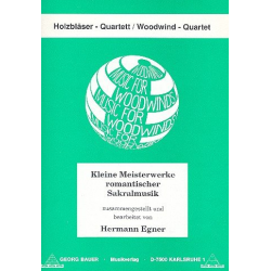 Kleine Meisterwerke romantischer Sakralmusik für Holzbläser - Quartett - Hermann Xaver Egner