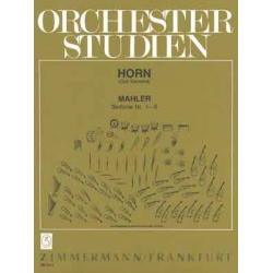 Orchesterstudien Horn: Mahler, Sinfonie 1 - 5 - Gustav Mahler
