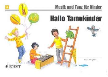 Musik und Tanz für Kinder 4 - Hallo Tamukinder - Neuausgabe - Rudolf Nykrin