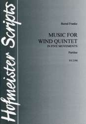 Music for wind quintet in five movements / Partitur - B. Franke