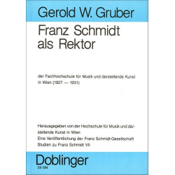 Franz Schmidt als Rektor - Gerold W. Gruber