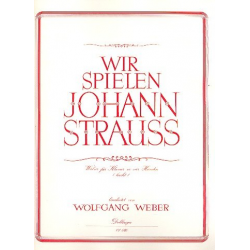 Wir spielen Johann Strauss - Johann Strauß / Strauss (Sohn)
