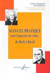 Manuel pratique pour l'approche des styles de Ravel à Bach - Yvonne Desportes