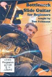 Bottleneck Slide Guitar for Beginners : - Tom Feldmann