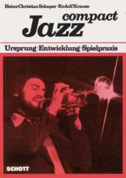 Jazz Compact : Ursprung - Entwicklung - Spielpraxis - Heinz-Christian Schaper