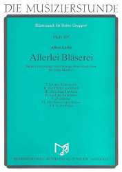 Allerlei Bläserei (Die Musizierstunde Heft 105) - Albert Loritz