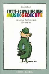 Tutti Schweinchen : Musikgedichte - Jörg Hilbert