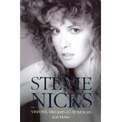 Stevie Nicks - Visions, Dreams & Rumours : - Zoe Howe
