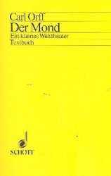 Der Mond - Ein kleines Welttheater - Textbuch/Libretto - Carl Orff