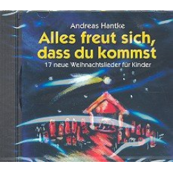 Alles freut sich daß du kommst : CD - Andreas Hantke