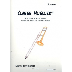 Bläserklassenschule "Klasse musiziert" - Posaune + CD -Markus Kiefer