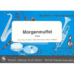Morgenmuffel : für kleines Blasorchester - Beny Rehmann