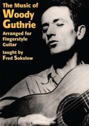 The Music of Woody Guthrie for Fingerstyle Guitar : - Oystein Baadsvik