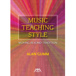 Music Teaching Style - Moving beyond Tradition - Alan Gumm