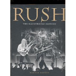 Rush : The illustrated History - Martin Popoff