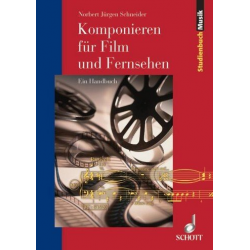 Komponieren für Film und Fernsehen : ein Handbuch - Norbert J. Schneider