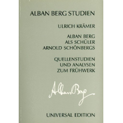 Alban Berg als Schüler Arnold Schönbegs : Quellenstudien und - Ulrich Krämer