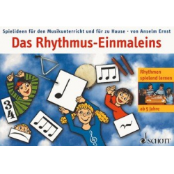 Das Rhythmus-Einmaleins : Spielideen - Anselm Ernst