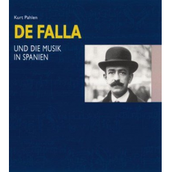 DE FALLA UND DIE MUSIK IN SPANIEN - Kurt Pahlen