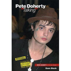 Pete Doherty Talking : In his own words - Dave Black