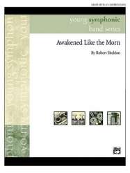Awakened Like the Morn (concert band) - Robert Sheldon