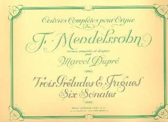 3 préludes et fugues et 6 sonates : - Arnold Ludwig Mendelssohn