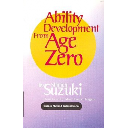 Ability development from age zero : - Shinichi Suzuki