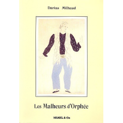 Les malheurs d'Orphée : reduction - Darius Milhaud