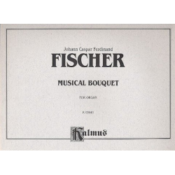 Musical Bouquet : for organ - Johann Caspar Ferdinand Fischer