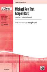 Michael Row That Gospel Boat! SATB - Traditional Spiritual / Arr. Greg Gilpin