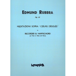 Meditazioni sopra coeurs desoles op.67 : - Edmund Rubbra