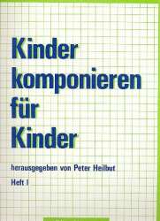 Kinder komponieren Vol. 1 - Peter Heilbut