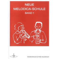 Neue Melodica-Schule 1 - Alfons Holzschuh