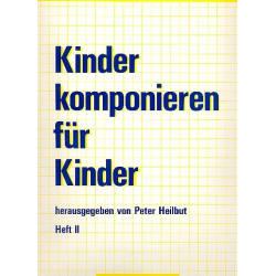 Kinder komponieren Vol. 2 - Peter Heilbut