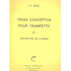 3 Concertos : pour trompette et orchestre de - Johann Wilhelm Hertel