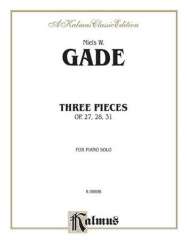 3 PIECES OP.27, OP.28 AND OP.31 : - Niels W. Gade