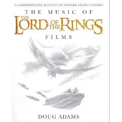 The Music of the Lord of the Rings Films - - Doug Adams