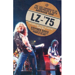 LZ-'75 - the lost Chronicles of Led Zeppelin's - Stephen Davis