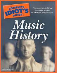 The complete Idiot's Guide to Music History - Michael Miller