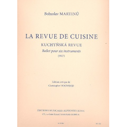 La Revue de Cuisine : ballet pour 6 instruments (Klar, Fag, Trp, Vl, Vc, Klav) - Bohuslav Martinu