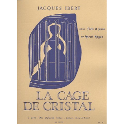 La cage de cristal : pour flûte et piano - Jacques Ibert