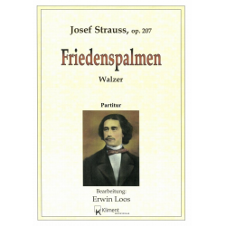Friedenspalmen op. 207 (Walzer) -Josef Strauss / Arr.Erwin Loos