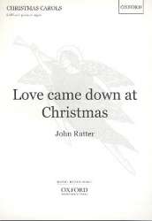 Love came down at Christmas : -John Rutter