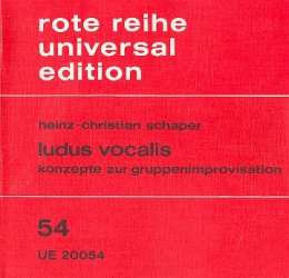 Ludus vocalis : Konzepte zur Gruppenimprovisation -Heinz-Christian Schaper